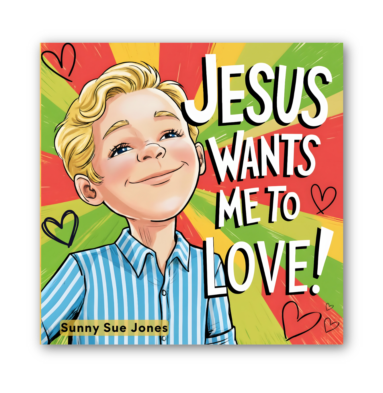 Book cover of 'Jesus Wants Me to Love!' with a colorful background and cartoon character.
