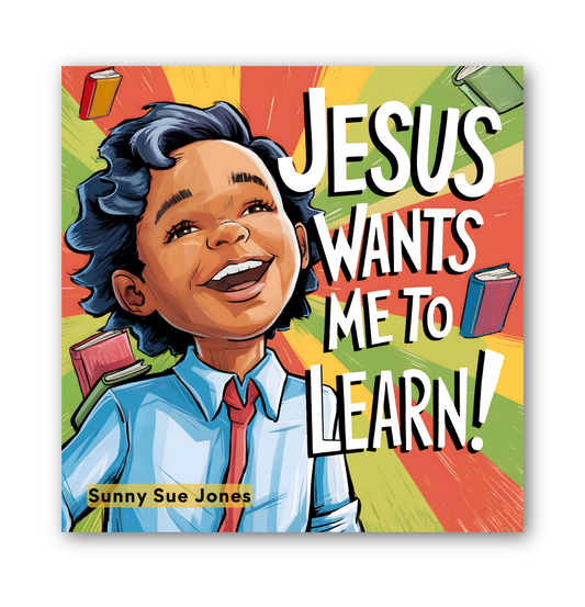 Book cover of 'Jesus Wants Me to Learn!' with a child's face and colorful background